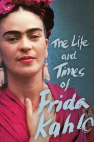 La Vida y la Época de Frida Kahlo Online In Netflix