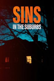 Sins in the Suburbs Online In Netflix