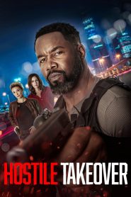 Hostile Takeover Online In Netflix