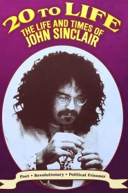 Twenty to Life: The Life & Times of John Sinclair Online In Netflix