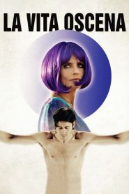 La vita oscena Online In Netflix