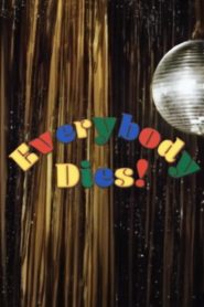 Everybody Dies! Online In Netflix