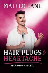 Matteo Lane: Hair Plugs & Heartache Online In Netflix