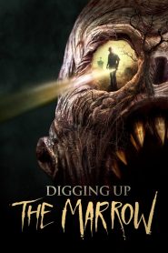 Digging Up the Marrow Online In Netflix