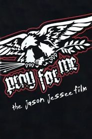 Pray for Me – The Jason Jessee Film Online In Netflix