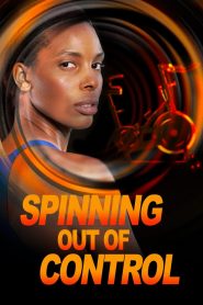 Spinning Out of Control Online In Netflix