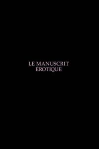 Le manuscrit érotique Online In Netflix