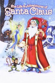 The Life & Adventures of Santa Claus Online In Netflix