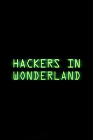 Hackers in Wonderland Online In Netflix