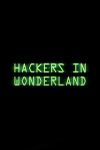 Hackers in Wonderland Online In Netflix