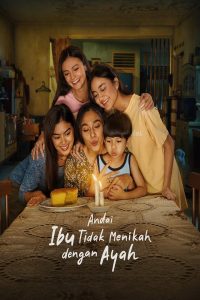 Andai Ibu Tidak Menikah Dengan Ayah Online In Netflix