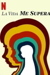 La vida me supera Online In Netflix