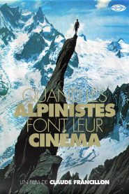 Quand Les Alpinistes Font Leur Cinéma Online In Netflix