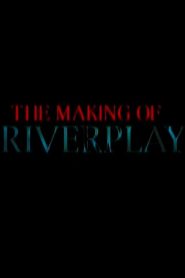 The Making of ‘Riverplay’ Online In Netflix