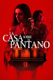 La Casa sobre el Pantano Online In Netflix