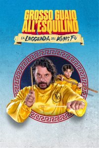 Grosso guaio all’Esquilino – La leggenda del Kung Fu Online In Netflix