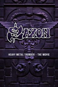Saxon: Heavy Metal Thunder The Movie Online In Netflix