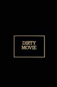 Dirty Movie Online En Netflix