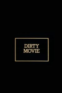 Dirty Movie Online En Netflix