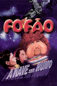 Fofão – A Nave sem Rumo Online En Netflix