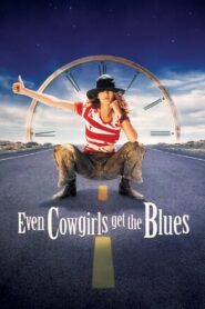 Even Cowgirls Get the Blues Online En Netflix