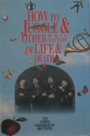 How to Juggle & Other Matters of Life & Death Online En Netflix