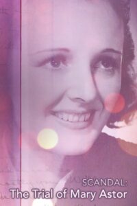 Scandal: The Trial of Mary Astor Online En Netflix