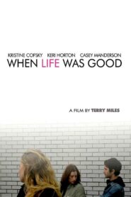 When Life Was Good Online En Netflix
