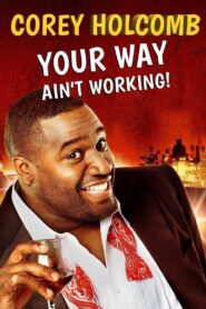 Corey Holcomb: Your Way Ain’t Working Online En Netflix