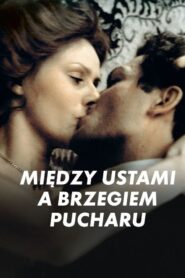 Między ustami a brzegiem pucharu Online En Netflix