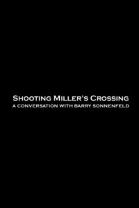 Shooting ‘Miller’s Crossing’: A Conversation with Barry Sonnenfeld Online En Netflix