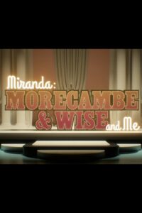 Miranda: Morecambe & Wise and Me Online En Netflix