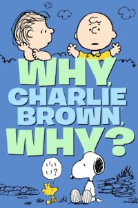Why, Charlie Brown, Why? Online En Netflix