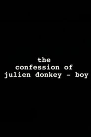 The Confession of Julien Donkey-Boy Online En Netflix
