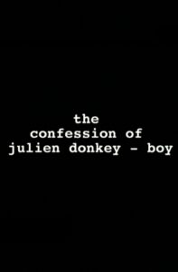 The Confession of Julien Donkey-Boy Online En Netflix