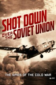 Shot down over the Soviet Union Online En Netflix
