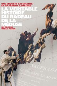 La Véritable Histoire du radeau de La Méduse Online En Netflix