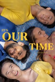 It’s Our Time Online En Netflix