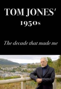 Tom Jones’s 1950s: The Decade That Made Me Online En Netflix