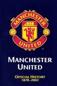 Manchester United: The Official History 1878-2002 Online En Netflix