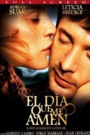 El día que me amen Online En Netflix
