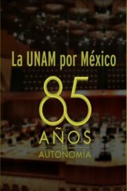 La UNAM por México: 85 Años de Autonomía Universitaria Online En Netflix