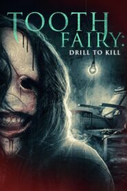 Tooth Fairy: Drill to Kill Online En Netflix
