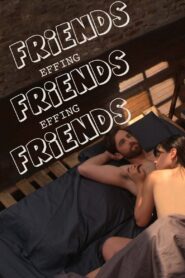 Friends Effing Friends Effing Friends Online En Netflix