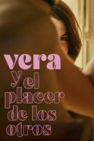 Vera y el placer de los otros Online En Netflix
