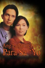Ang Lahat ng Ito’y Para Sa’yo Online En Netflix