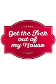 Get The F*ck Out Of My House 2018 En Netflix