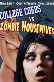 College Coeds vs. Zombie Housewives Online En Netflix