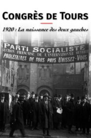 Congrès de Tours. 1920 : La Naissance des deux gauches Online En Netflix