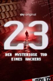 23 – Der mysteriöse Tod eines Hackers Online En Netflix